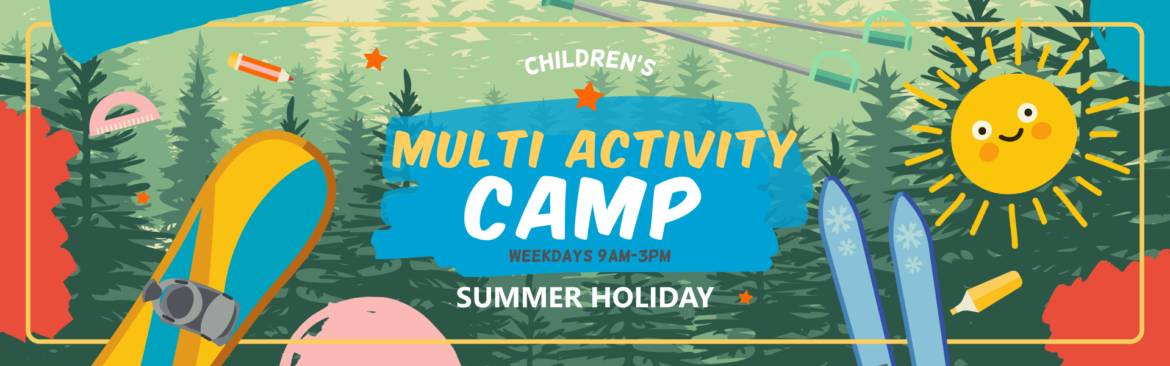 Multi-Activty-Camp-Childrens-SUMMER-HOL-2021-Centre-Banner.png